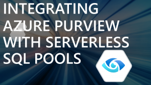 Integrating Azure Purview With Serverless SQL Pools