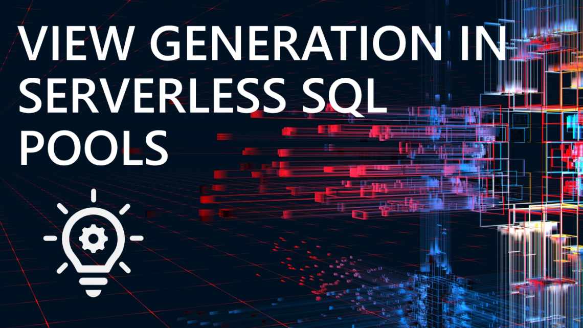 View Generation in Serverless SQL Pools View Generation in Serverless SQL Pools