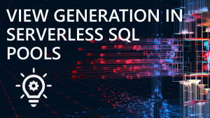 View Generation in Serverless SQL Pools