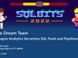 The Dream Team Serverless SQL Pools and Pipelines