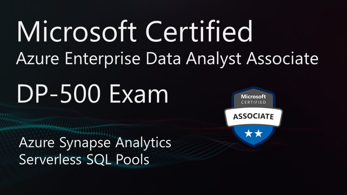 Mastering DP-500 Exam: Using Synapse Analytics Serverless SQL Pools to query Azure Storage Mastering DP-500 Exam: Using Synapse Analytics Serverless SQL Pools to query Azure Storage
