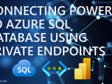 Connecting Power BI to Azure SQL Database using Private Endpoints