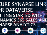 Azure Synapse Link for Dataverse: Getting Started with Dynamics 365 Sales and Synapse Analytics