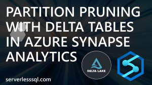 Partition Pruning with Delta Tables in Azure Synapse Analytics