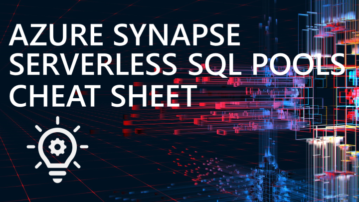 Azure Synapse Serverless SQL Pools Cheat Sheet