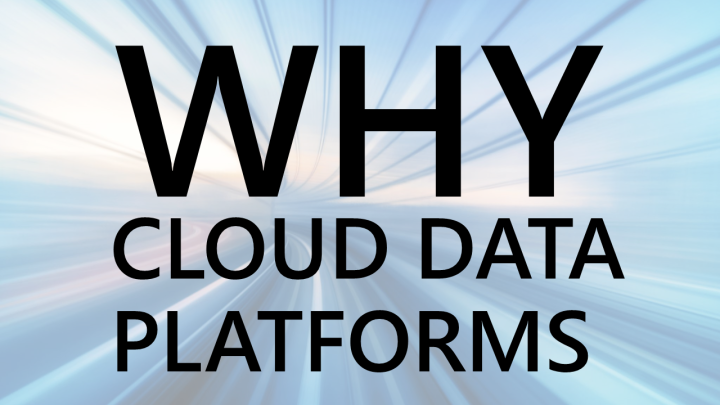 Why Cloud Data Platforms