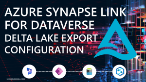 Synapse Link for Dataverse: Delta Lake Export Configuration