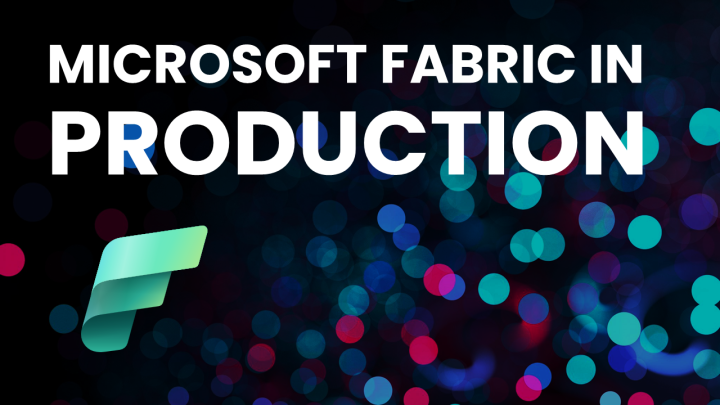 Microsoft Fabric in Production