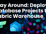 Play Around Deploy Database Projects to Fabric Warehouse